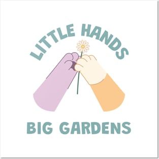 Little Hands, Big Gardens Posters and Art